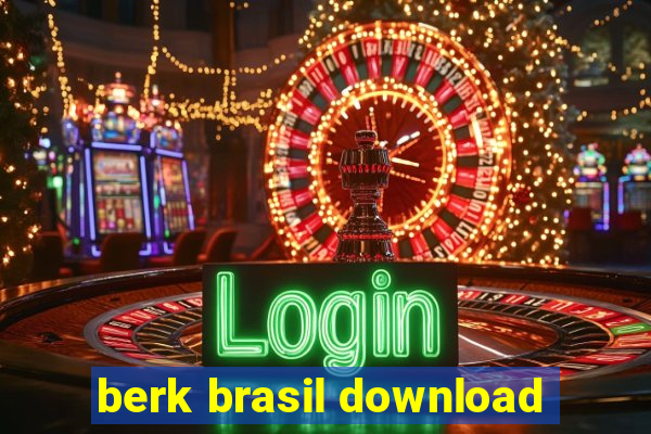 berk brasil download